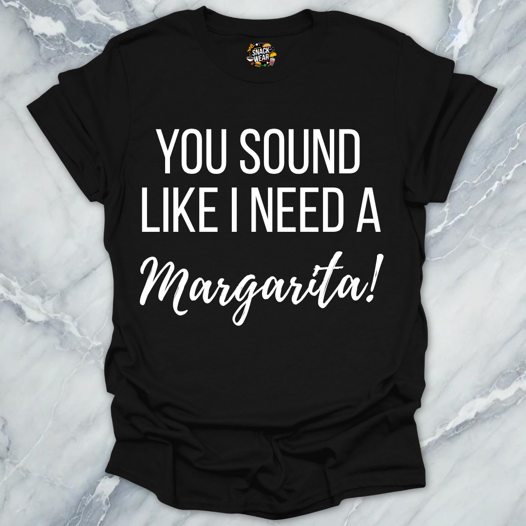 Need A Margarita T-Shirt