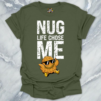 Nug Life Chose Me T-Shirt