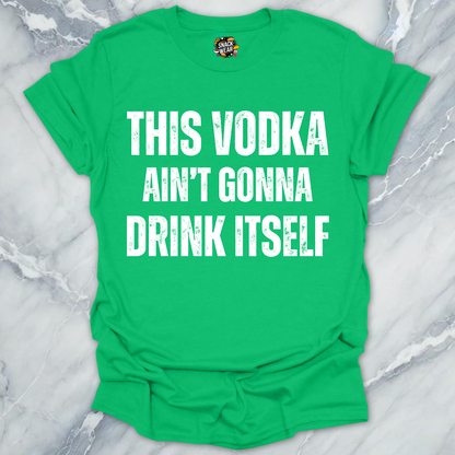Vodka Drink Itself T-Shirt