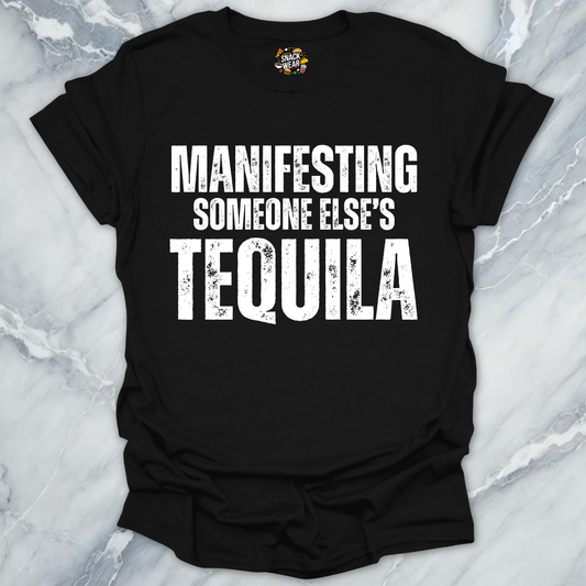 Manifesting Free Tequila T-Shirt