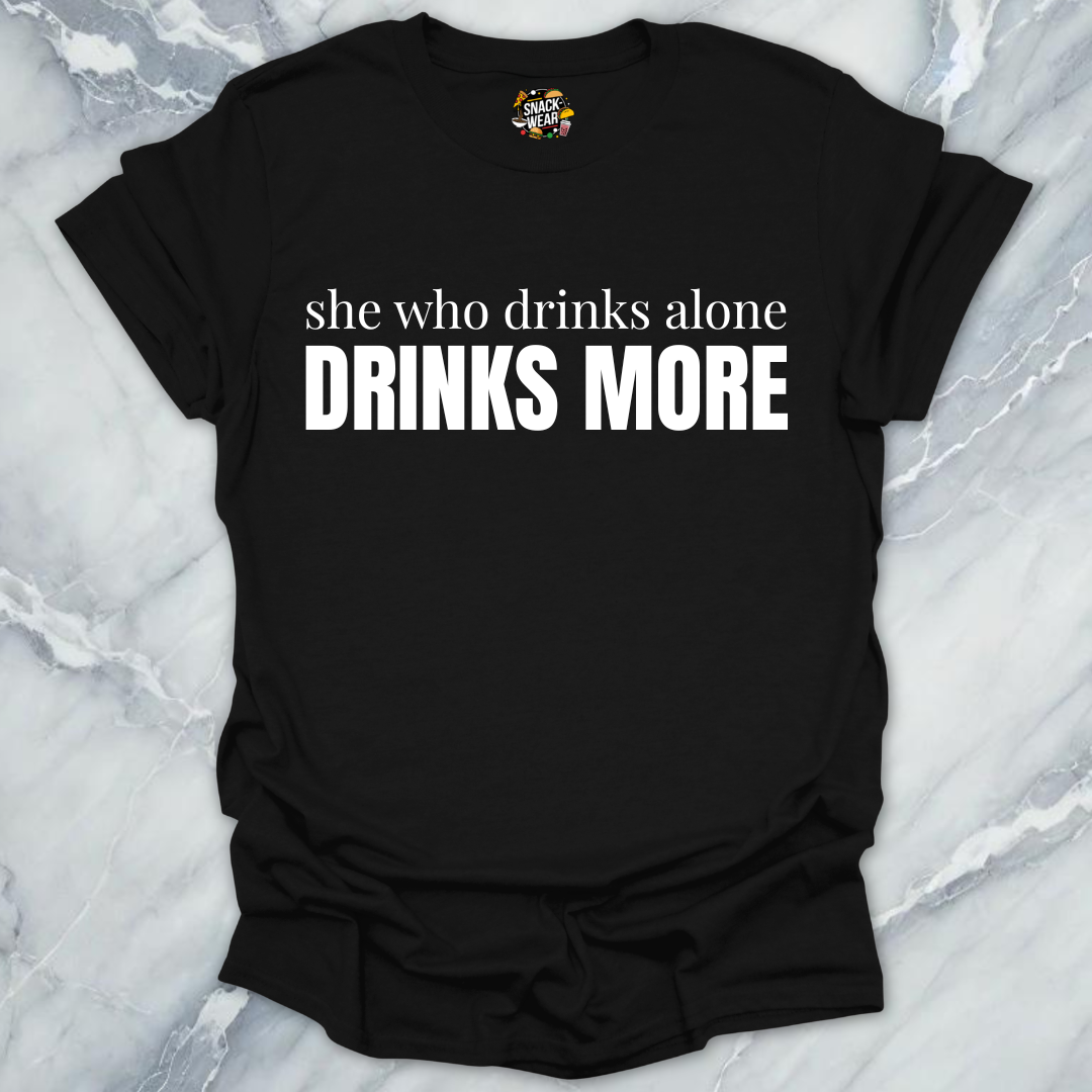 Drinks Alone Drink More T-Shirt