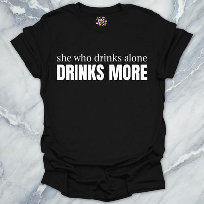 Drinks Alone Drink More T-Shirt