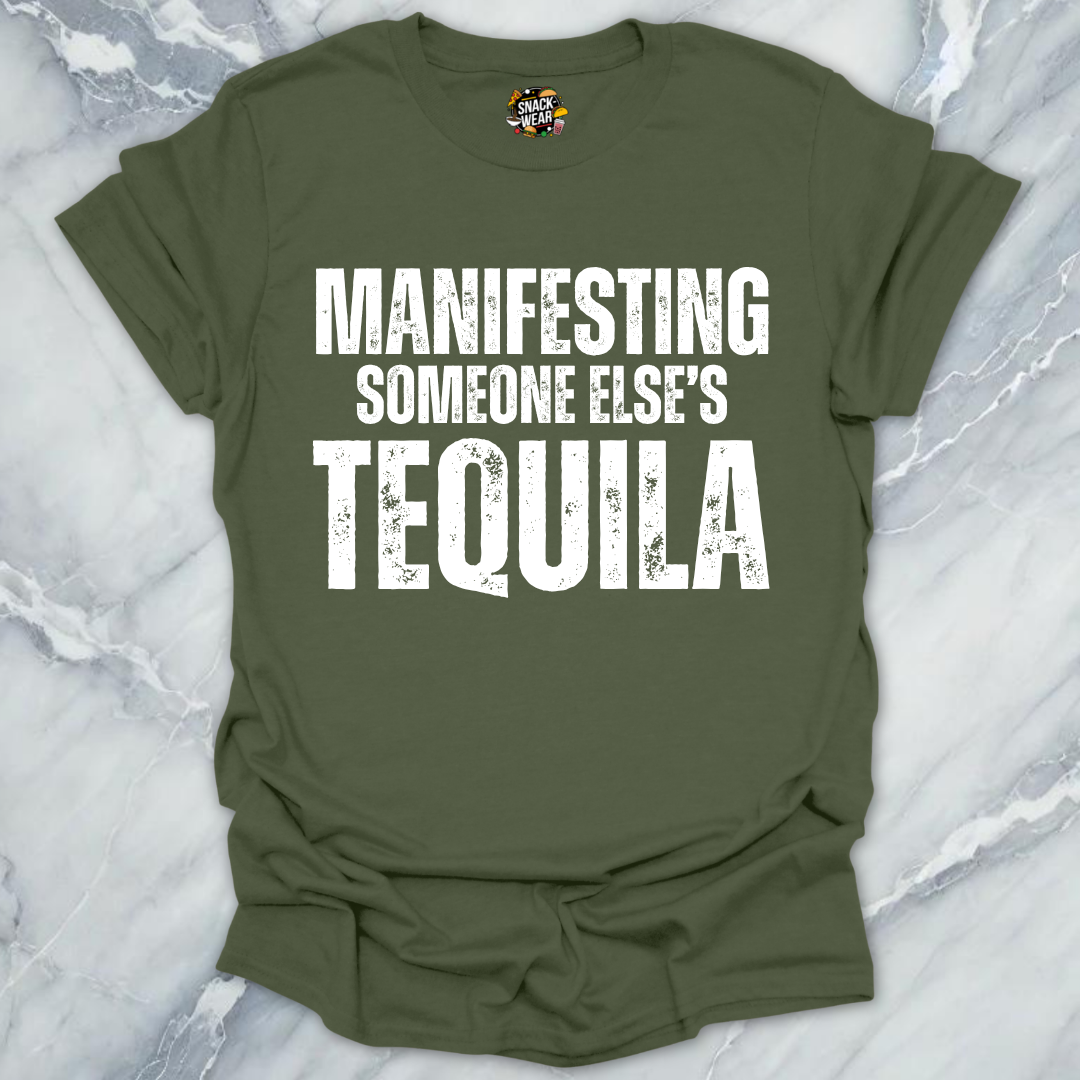 Manifesting Free Tequila T-Shirt