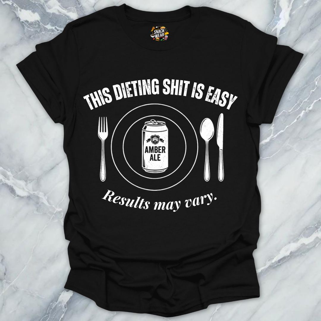 Dieting Shit Is Easy T-Shirt