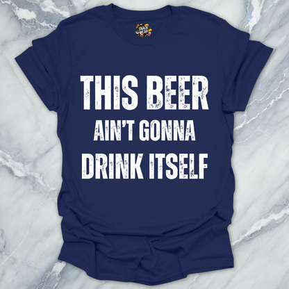 Beer Drink Itself T-Shirt