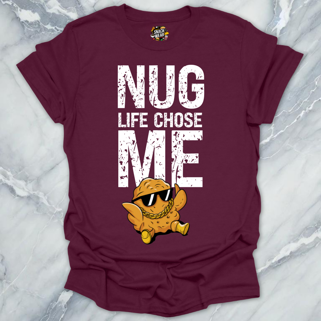 Nug Life Chose Me T-Shirt