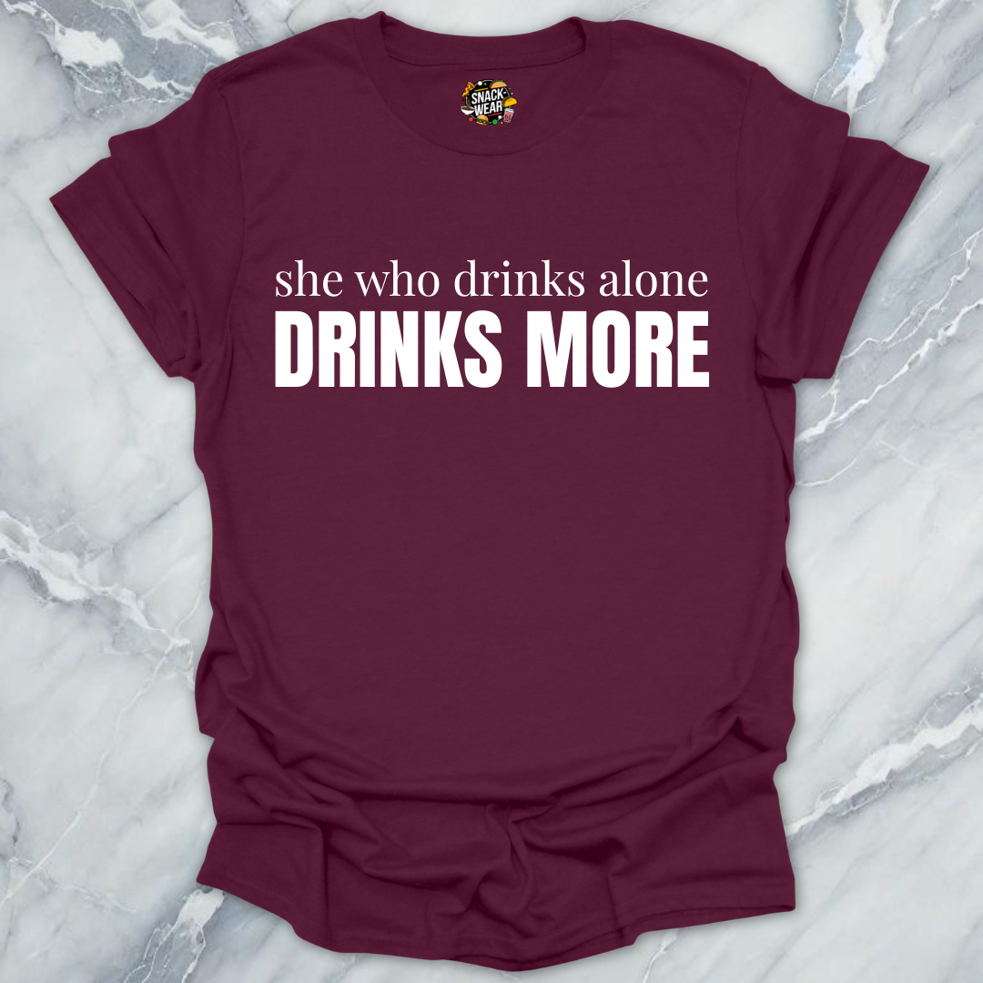 Drinks Alone Drink More T-Shirt