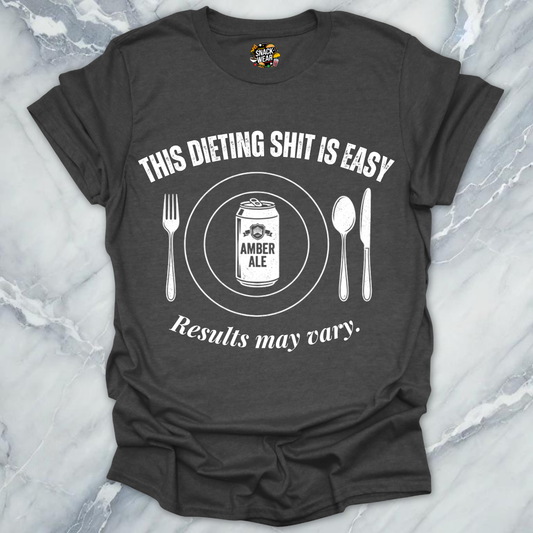 Dieting Shit Is Easy T-Shirt