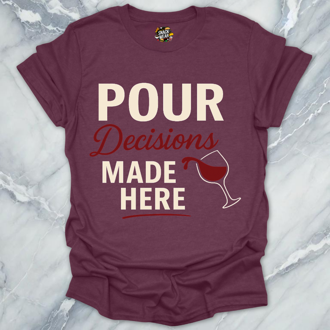 Pour Decisions Wine T-Shirt