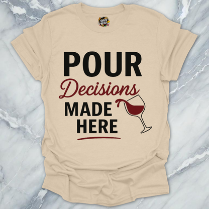 Pour Decisions Wine T-Shirt