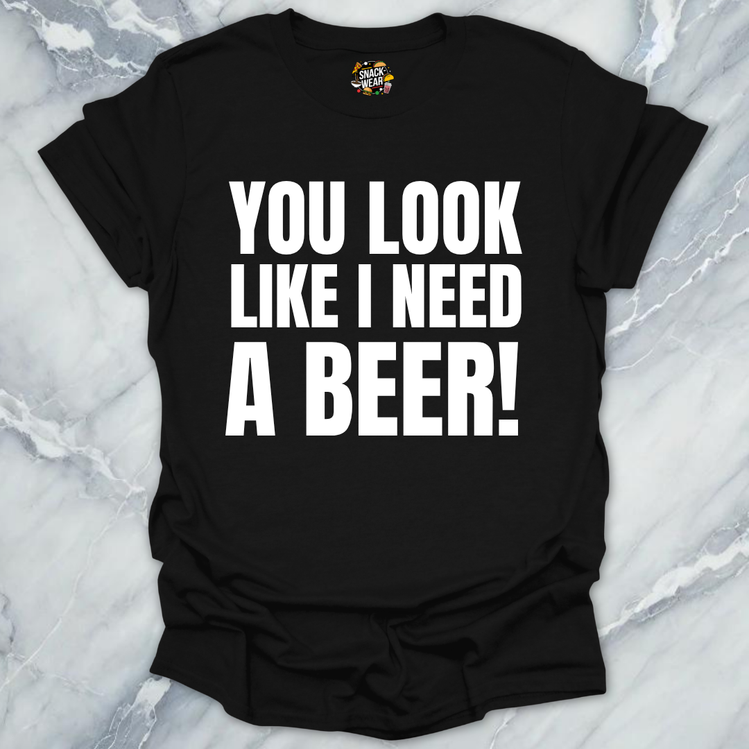 Need A Beer T-Shirt