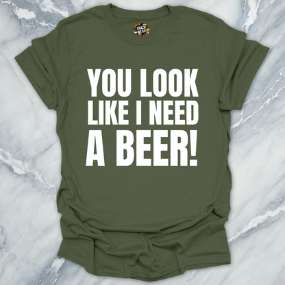 Need A Beer T-Shirt