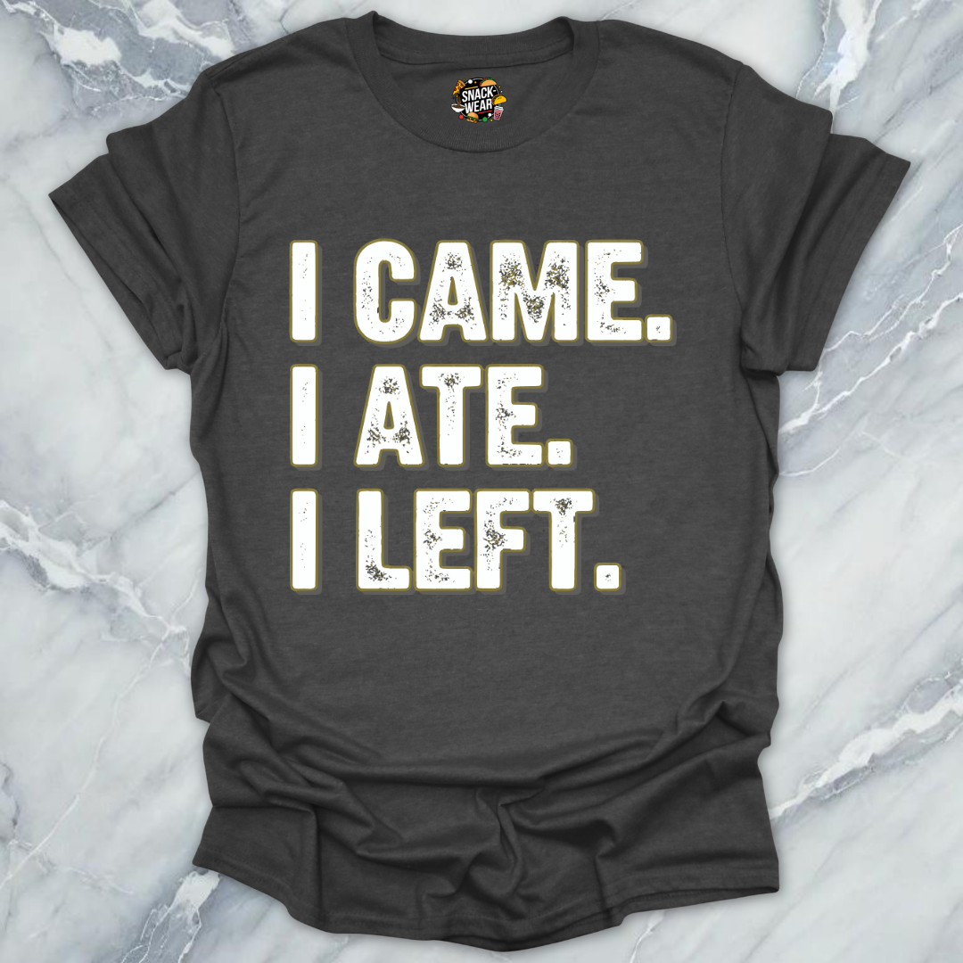 I Came I Ate T-Shirt