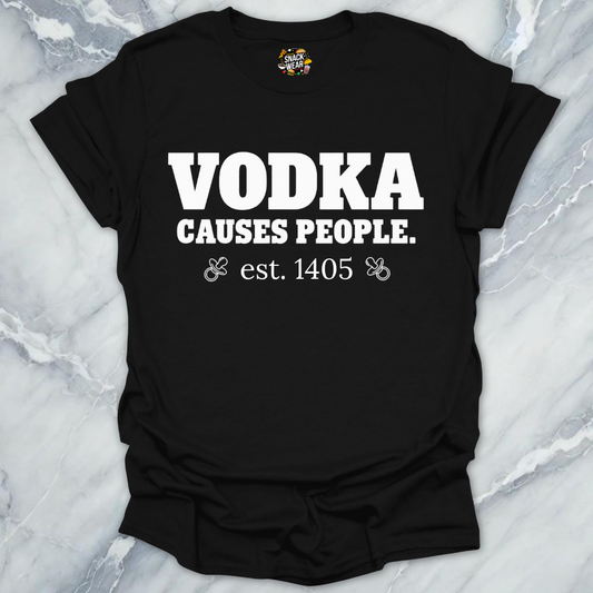 Vodka Causes People 1405 T-Shirt