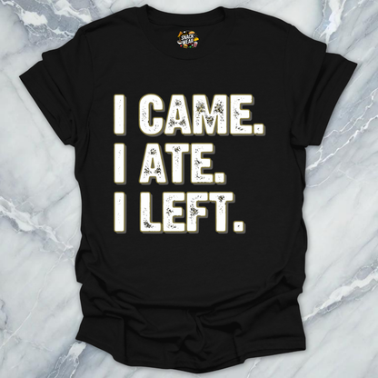 I Came I Ate T-Shirt