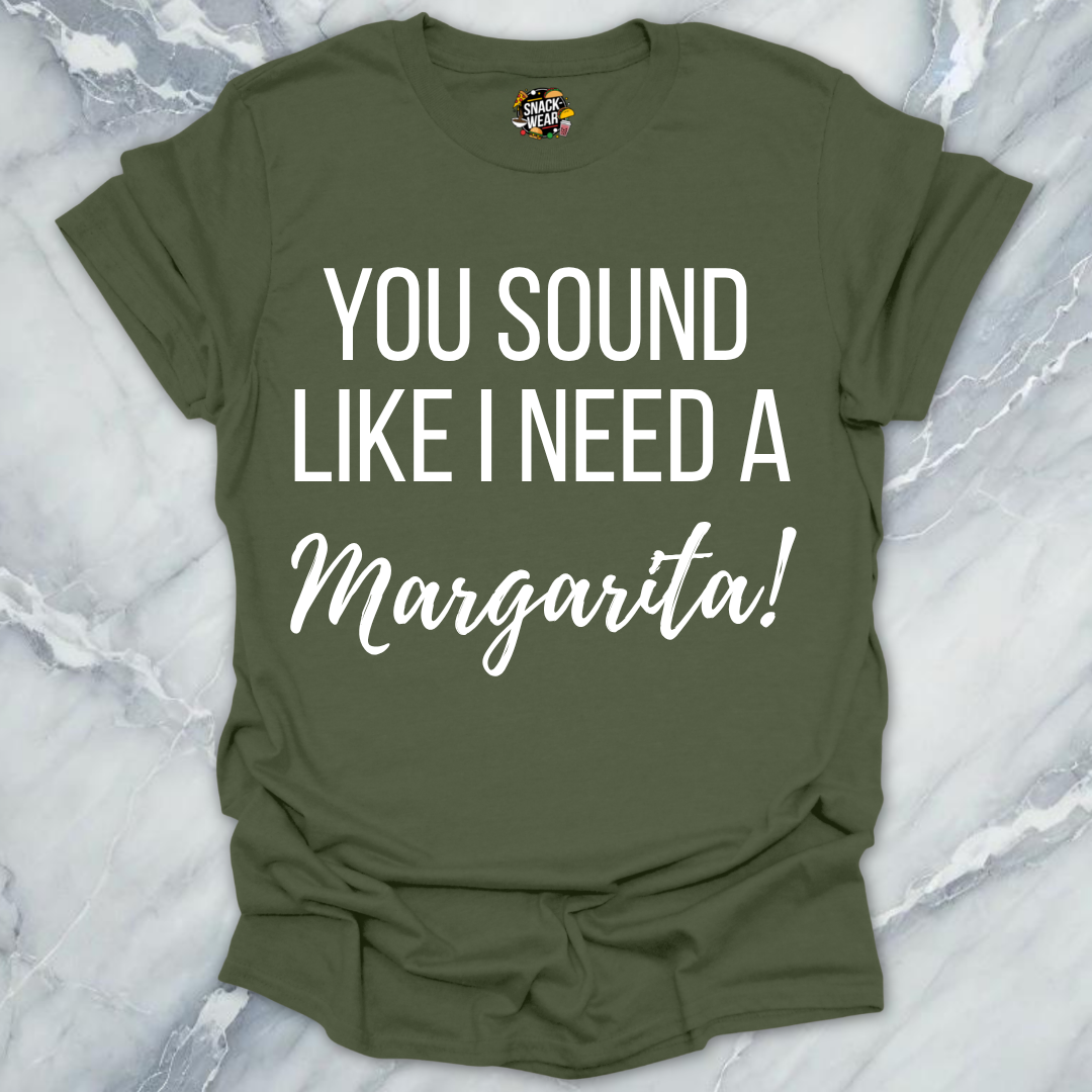Need A Margarita T-Shirt