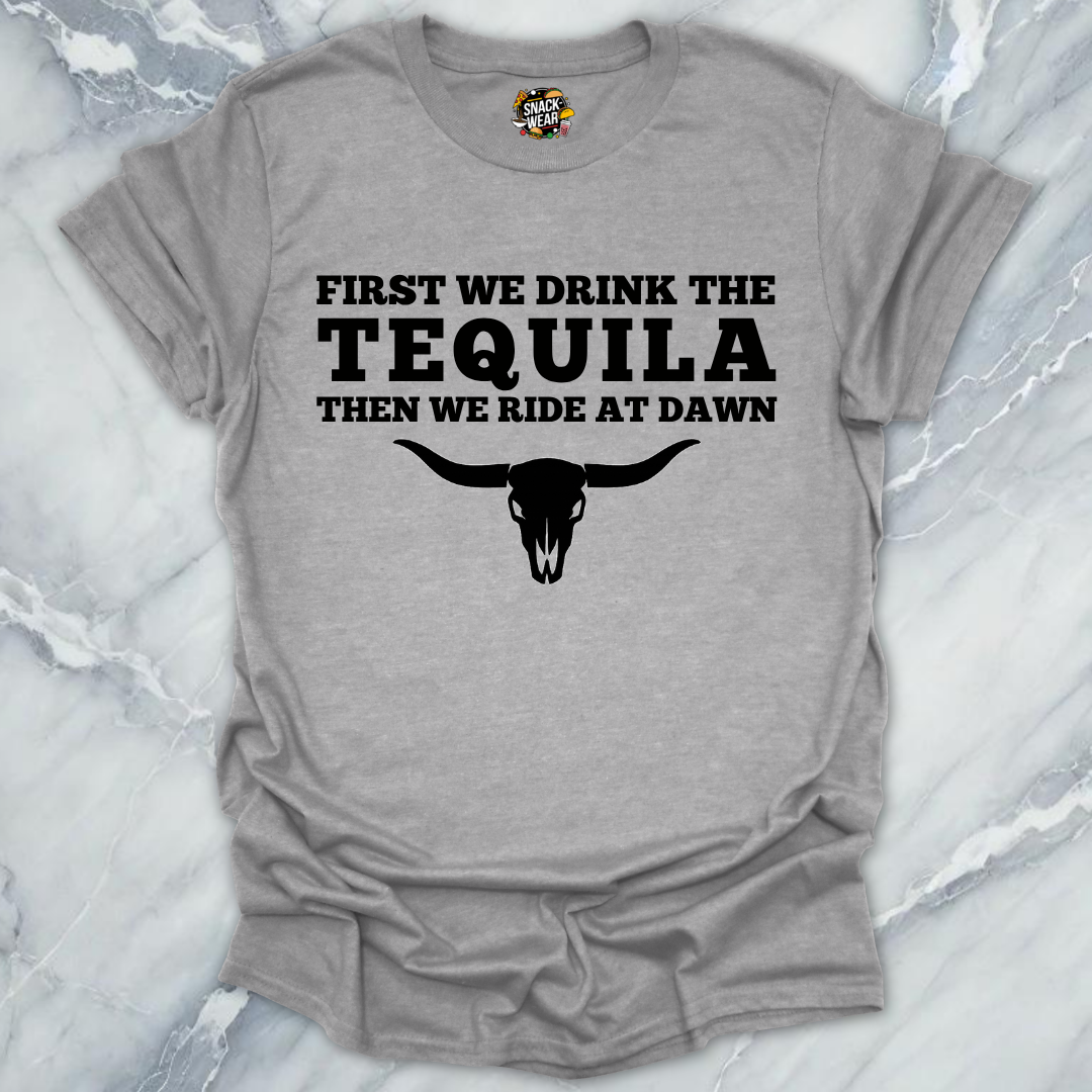 First We Drink Tequila Western T-Shirt