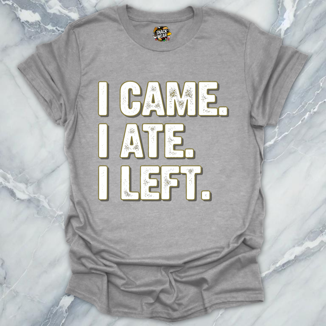 I Came I Ate T-Shirt