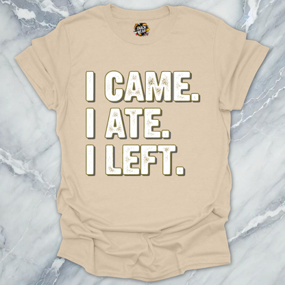 I Came I Ate T-Shirt