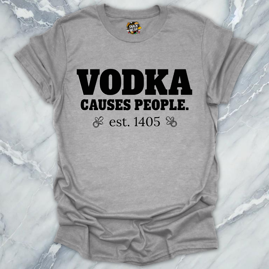 Vodka Causes People 1405 T-Shirt