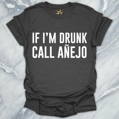 Call Anejo Tequila T-Shirt