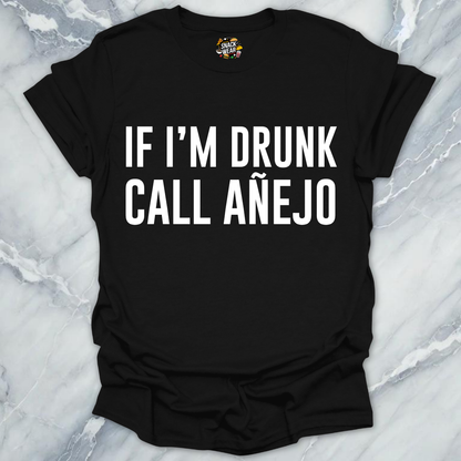 Call Anejo Tequila T-Shirt