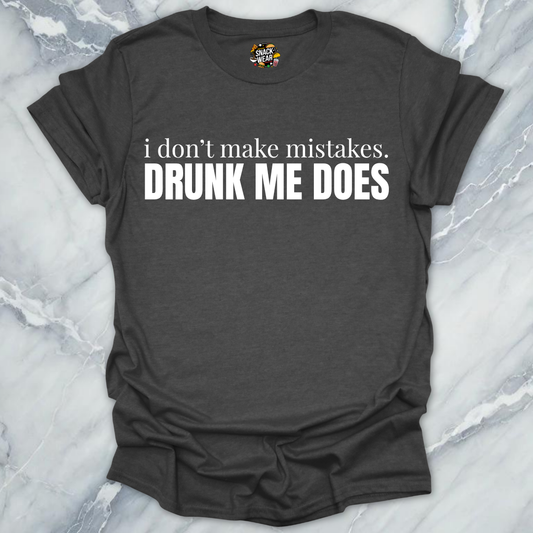 Drunk Me Mistakes T-Shirt