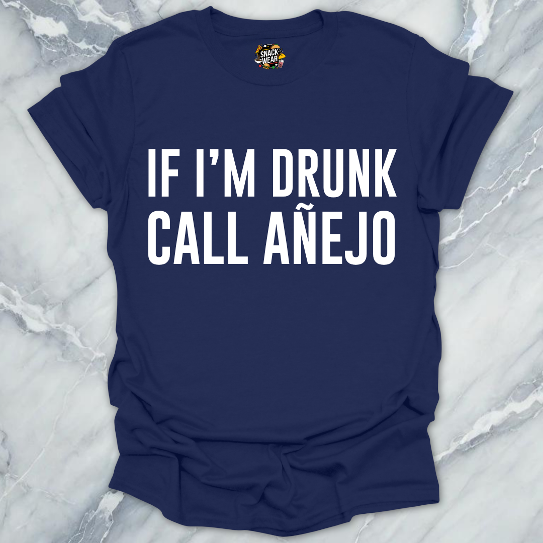 Call Anejo Tequila T-Shirt