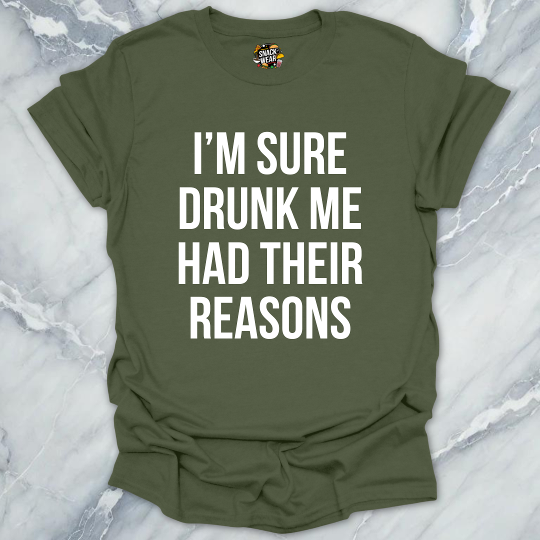 Drunk Me Reasons T-Shirt