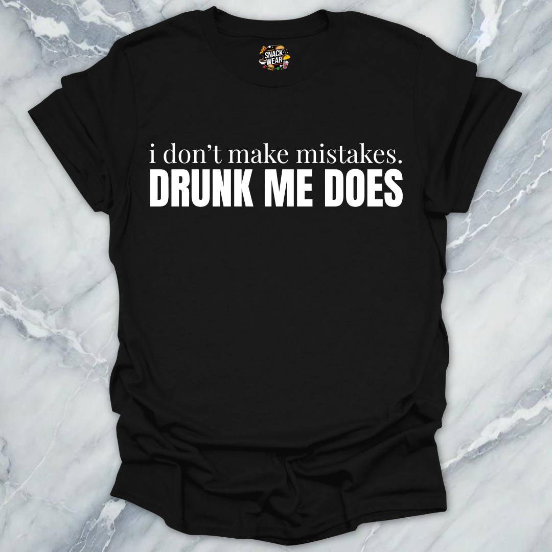 Drunk Me Mistakes T-Shirt