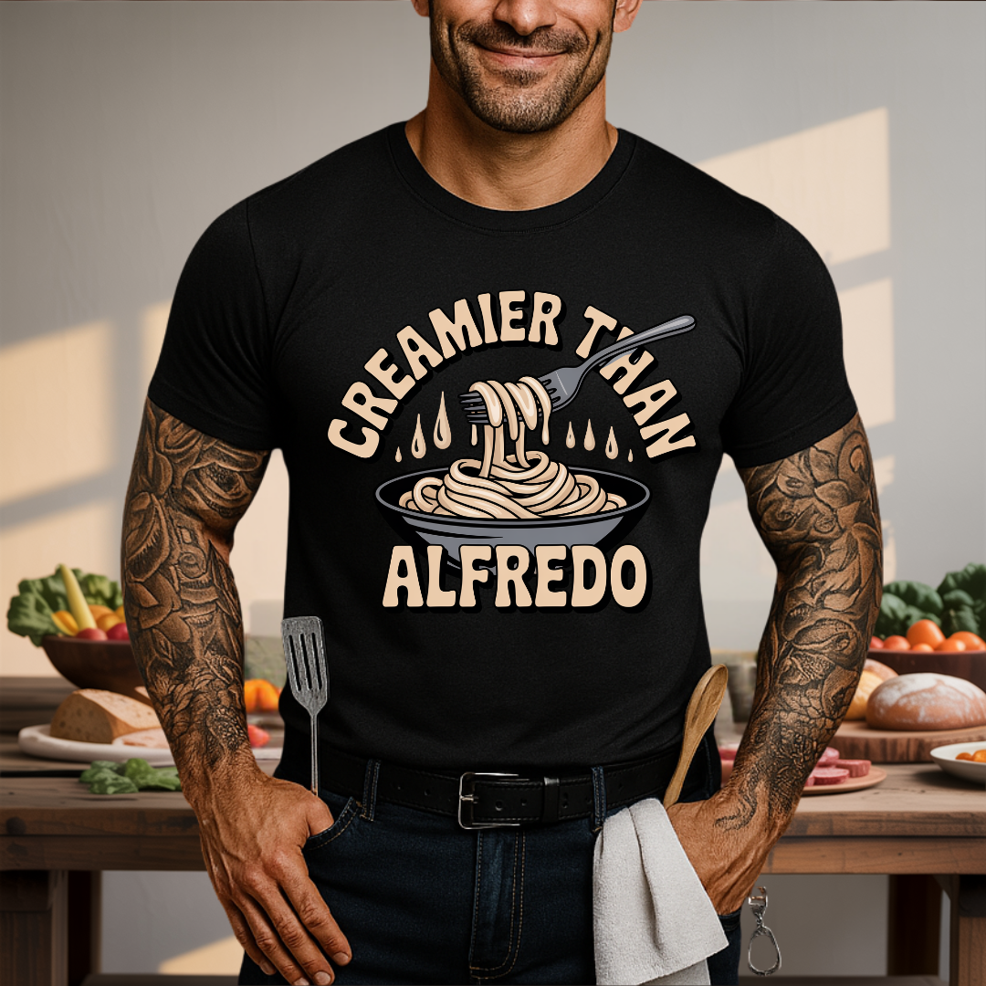 Creamier Than Alfredo T-Shirt