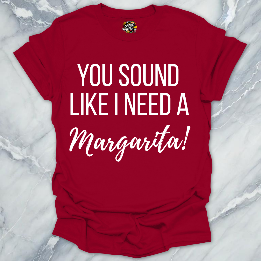 Need A Margarita T-Shirt