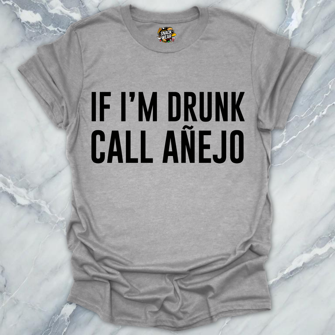 Call Anejo Tequila T-Shirt