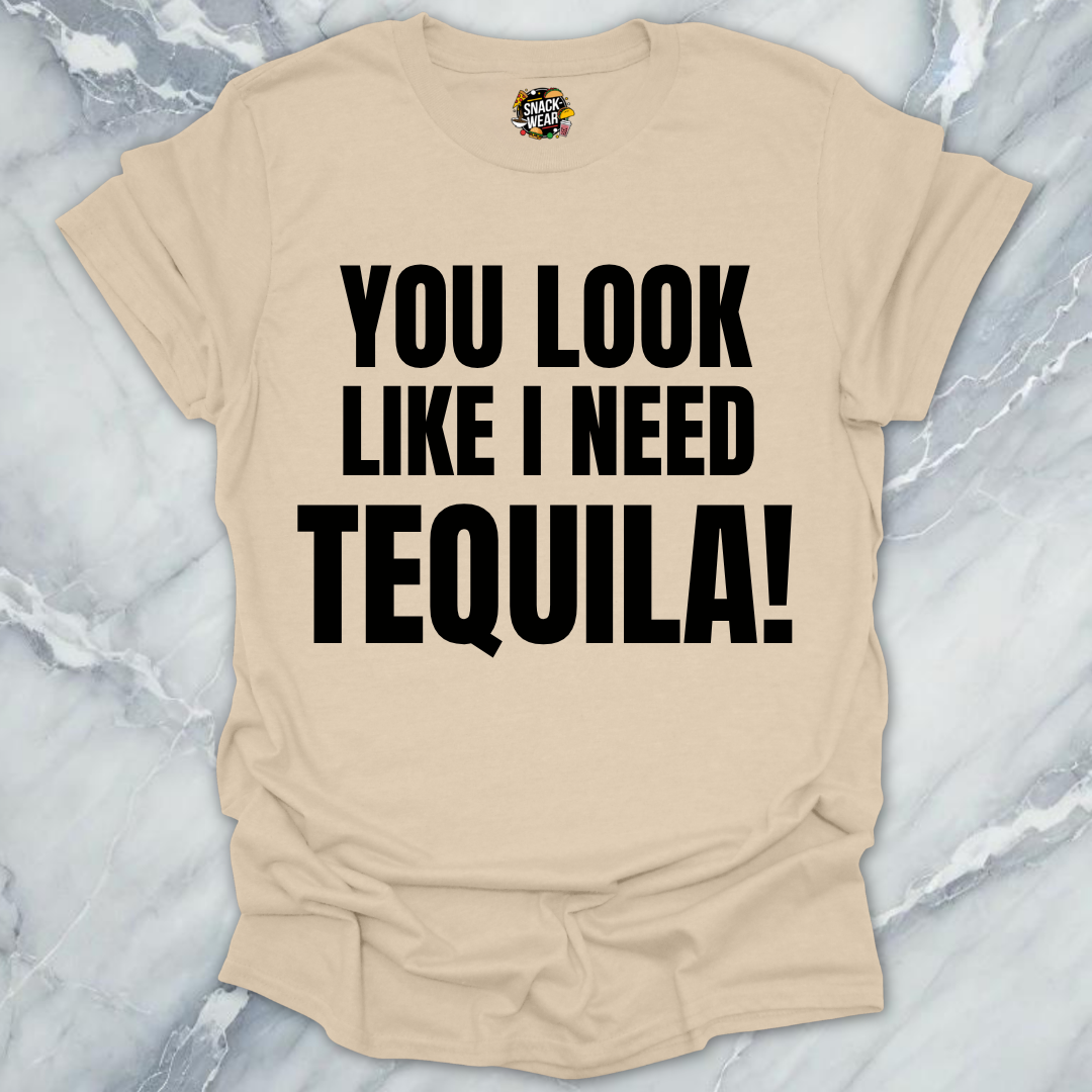 Look Like Need Tequila T-Shirt