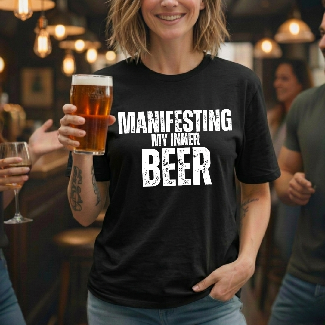 Manifesting Beer T-Shirt