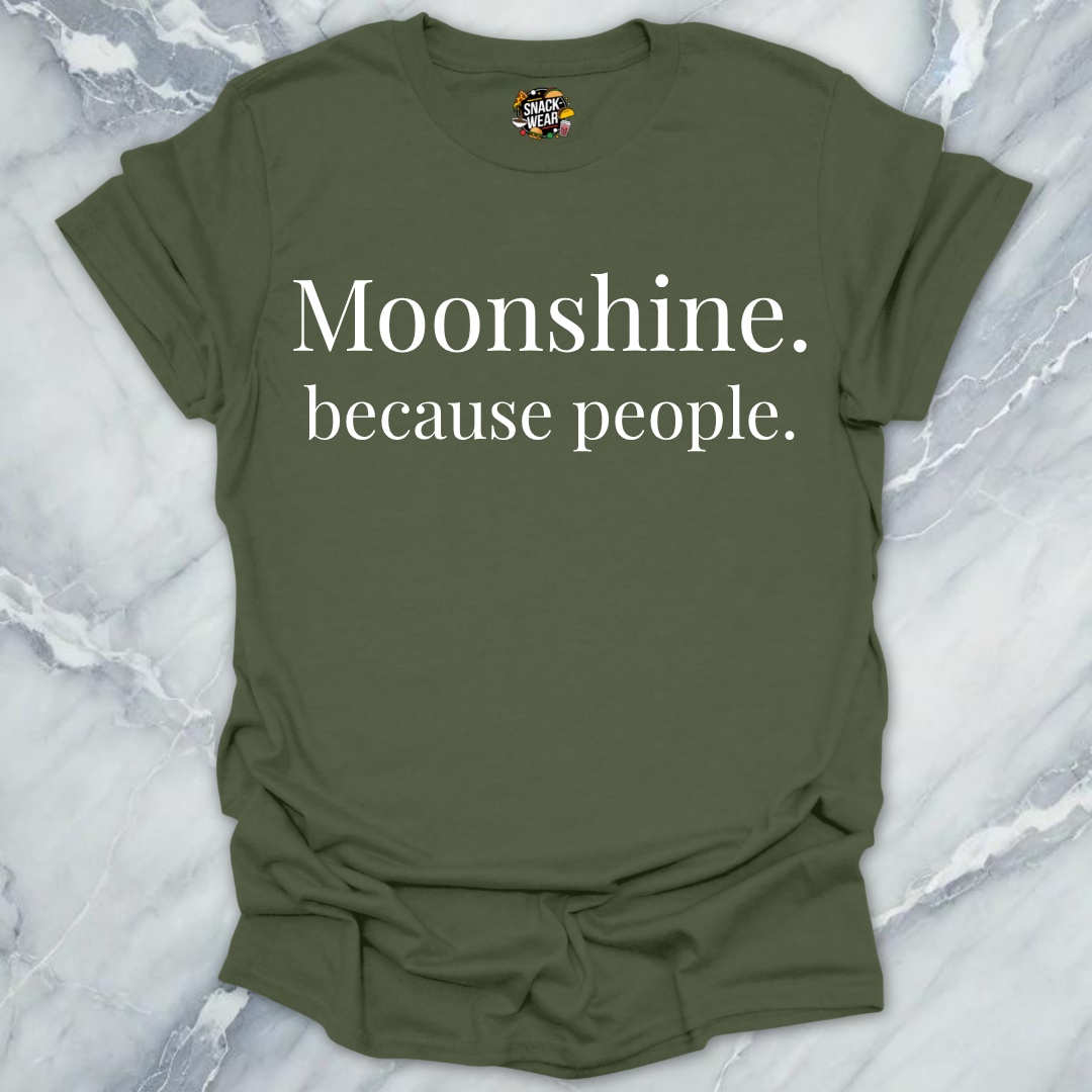 Moonshine Because People T-Shirt