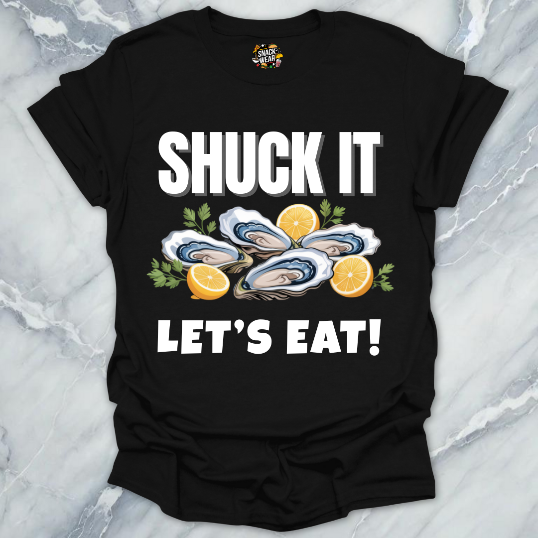 SHUCK IT, LET’S EAT! T-Shirt