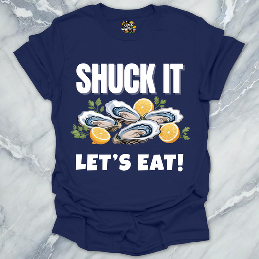 SHUCK IT, LET’S EAT! T-Shirt