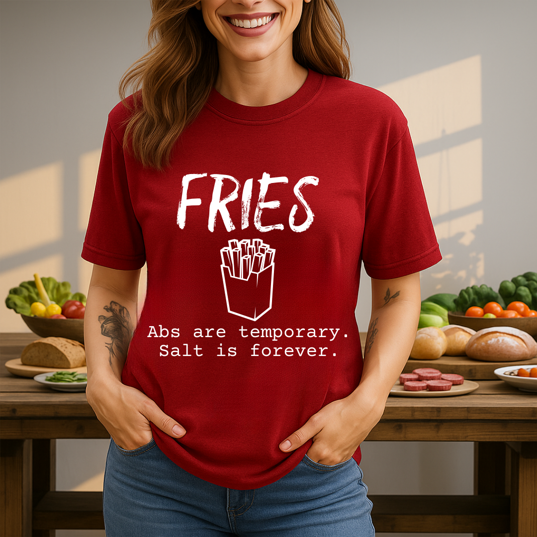 Fries Over Abs T-Shirt