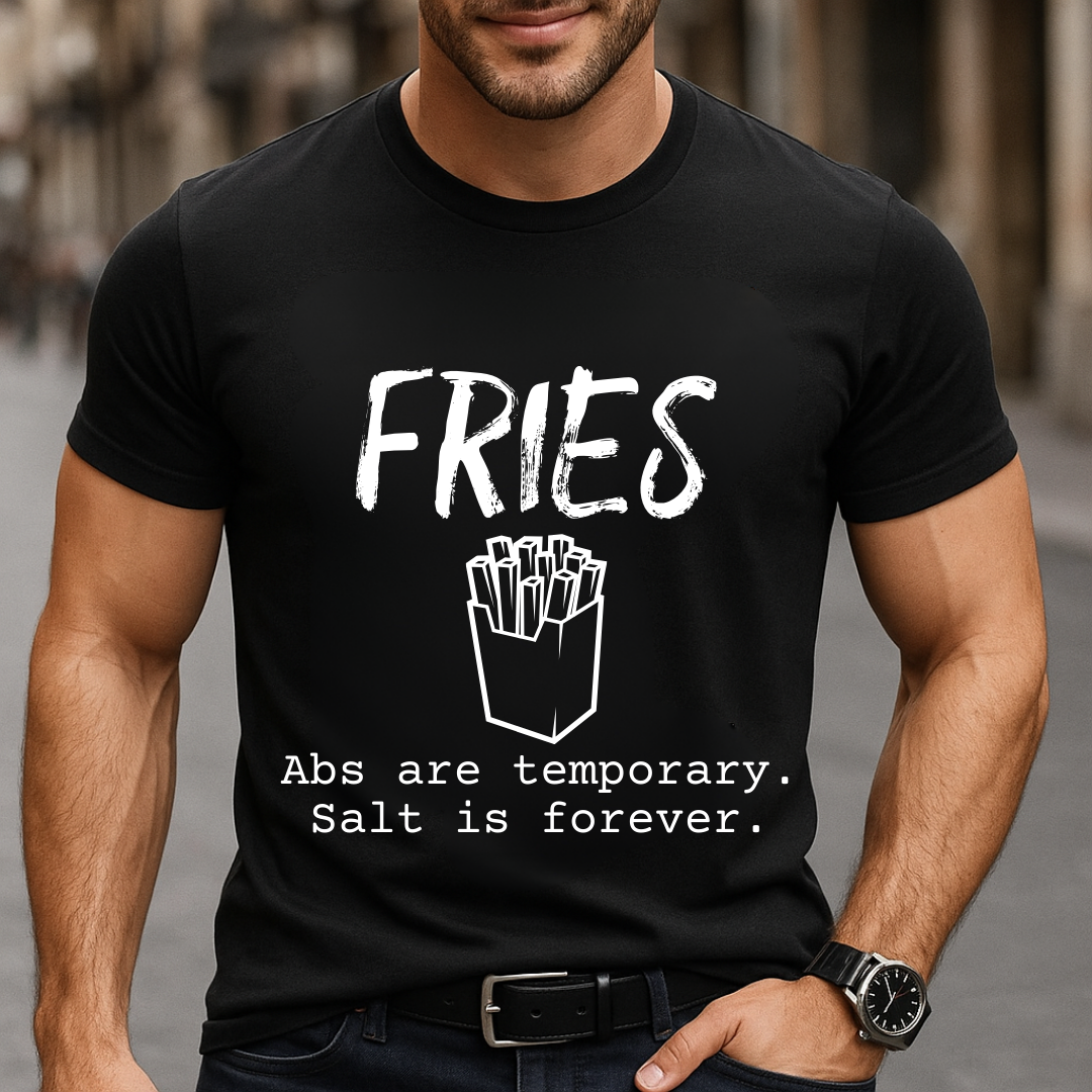 Fries Over Abs T-Shirt