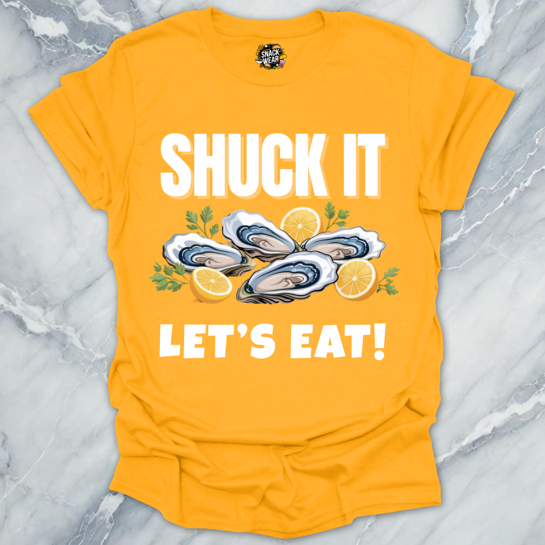 SHUCK IT, LET’S EAT! T-Shirt