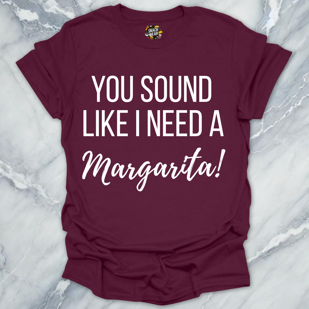 Need A Margarita T-Shirt
