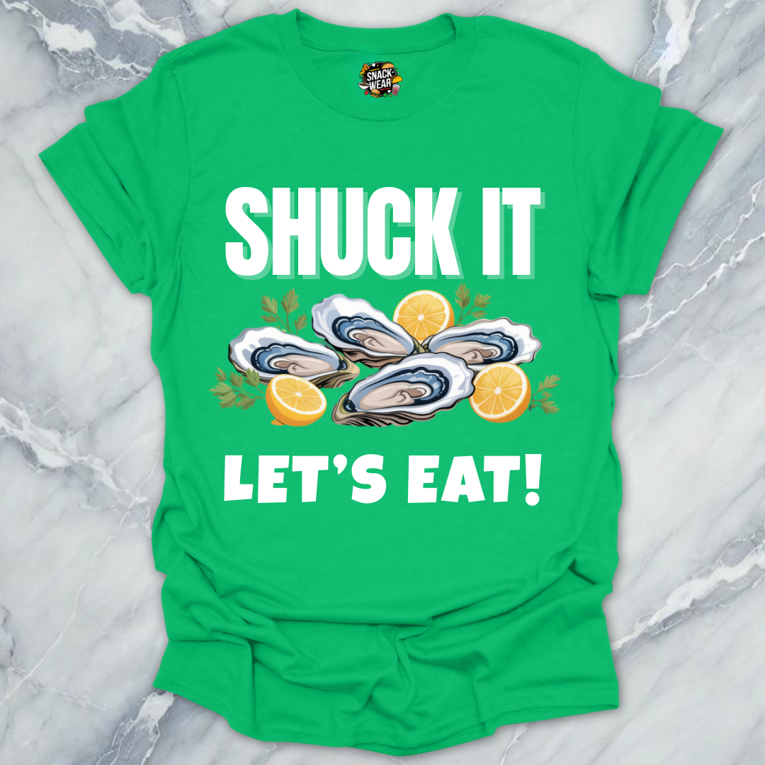 SHUCK IT, LET’S EAT! T-Shirt