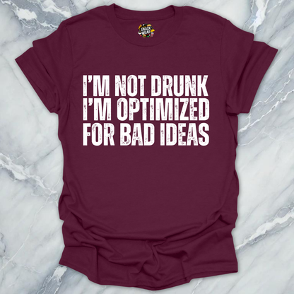Optimized For Bad Ideas T-Shirt