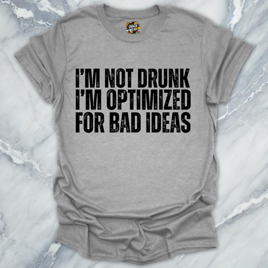 Optimized For Bad Ideas T-Shirt