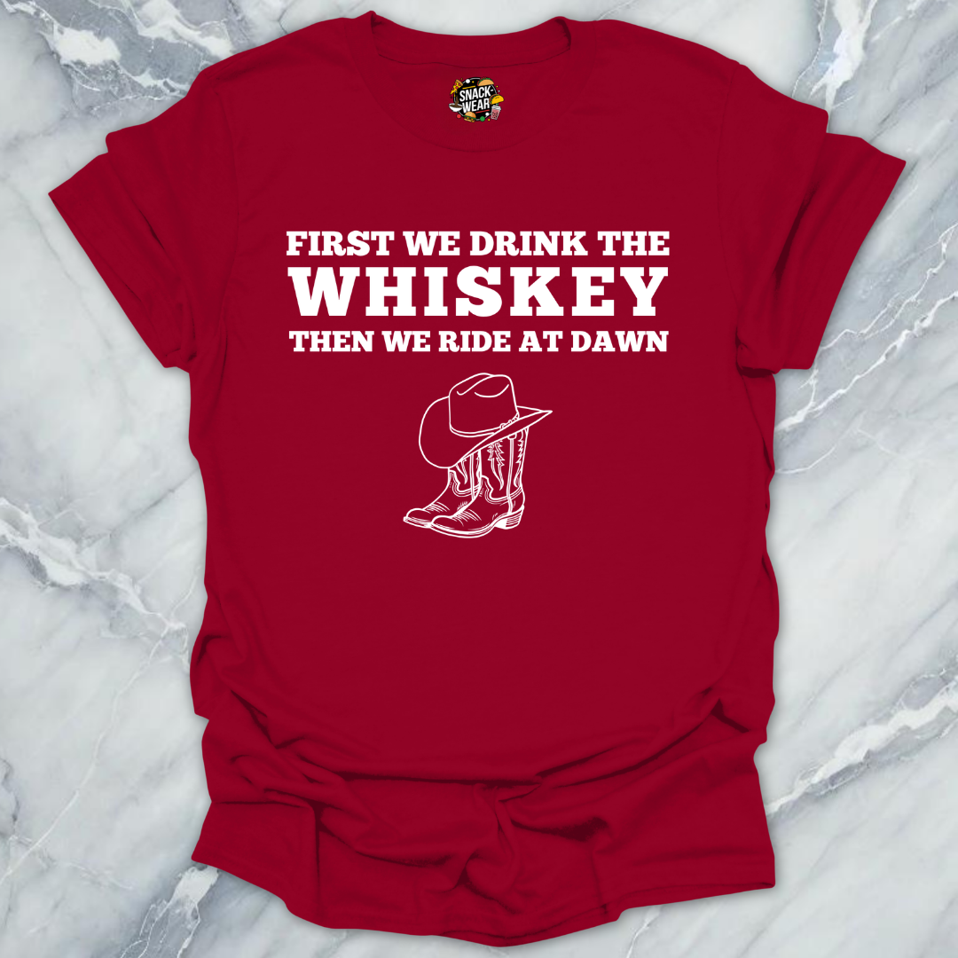First We Drink Whiskey Western T-Shirt