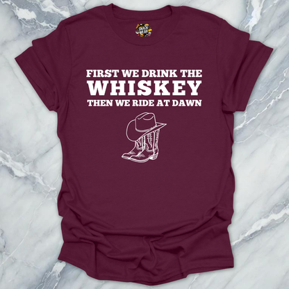First We Drink Whiskey Western T-Shirt