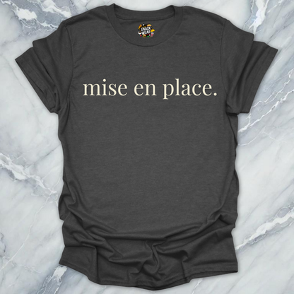 Mise En Place. T-Shirt