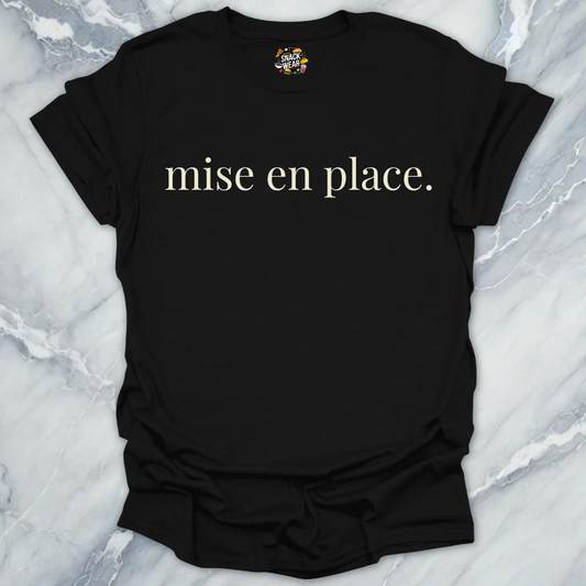 Mise En Place. T-Shirt