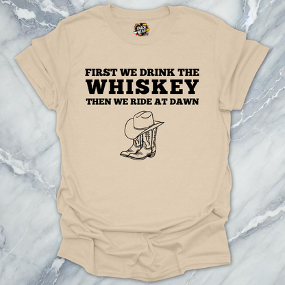 First We Drink Whiskey Western T-Shirt